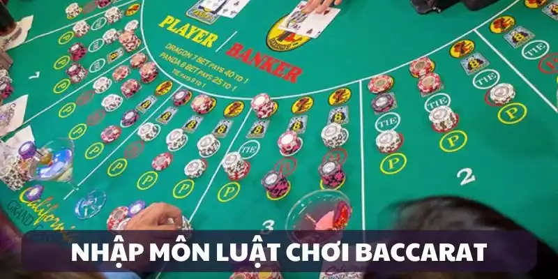 Luật chơi Baccarat cơ bản