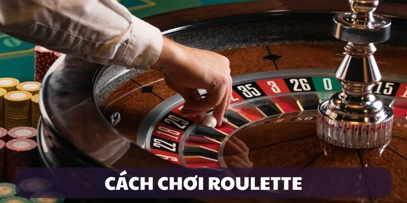 cách chơi Roulette